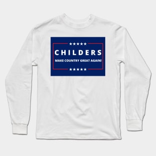 Childers for President Long Sleeve T-Shirt